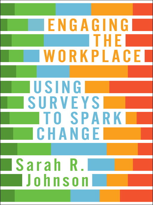 Title details for Engaging the Workplace by Sarah R. Johnson - Available
